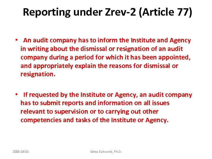 Reporting under Zrev-2 (Article 77) • An audit company has to inform the Institute