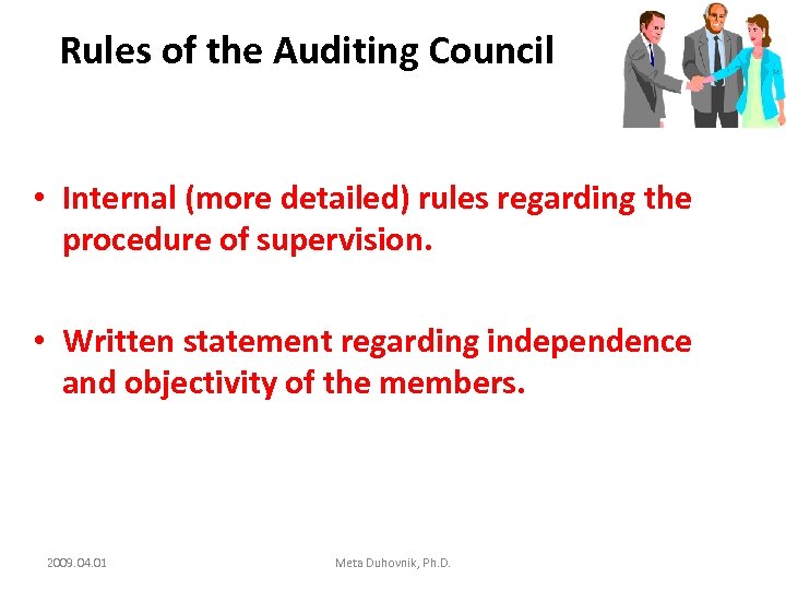 Rules of the Auditing Council • Internal (more detailed) rules regarding the procedure of