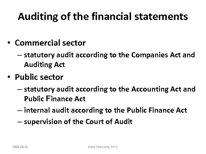 Auditing of the financial statements • Commercial sector – statutory audit according to the