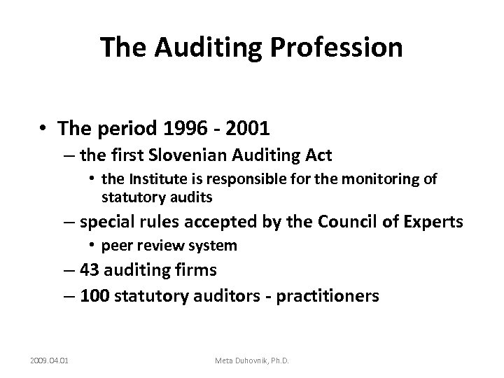 The Auditing Profession • The period 1996 - 2001 – the first Slovenian Auditing