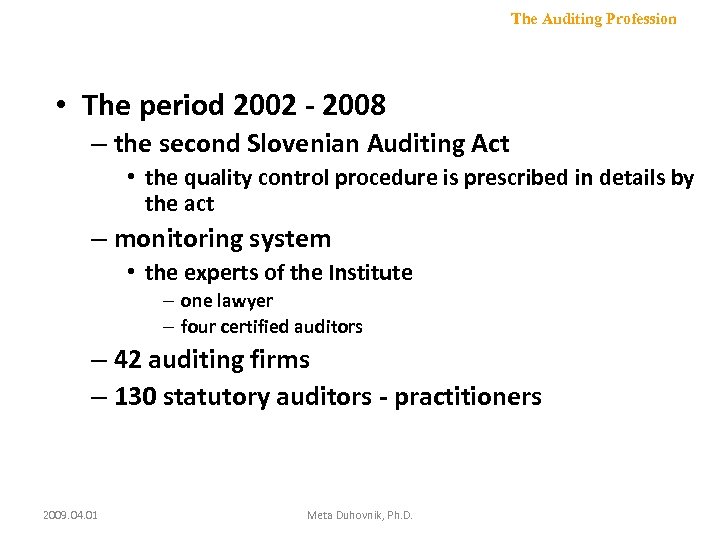 The Auditing Profession • The period 2002 - 2008 – the second Slovenian Auditing