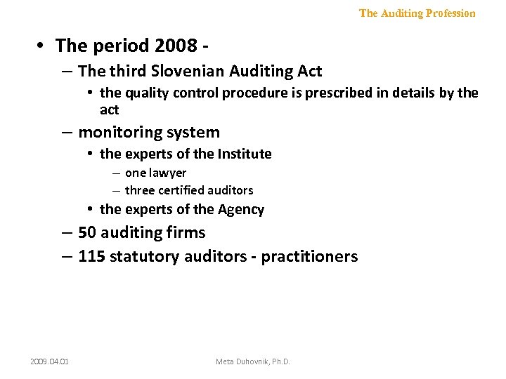 The Auditing Profession • The period 2008 – The third Slovenian Auditing Act •