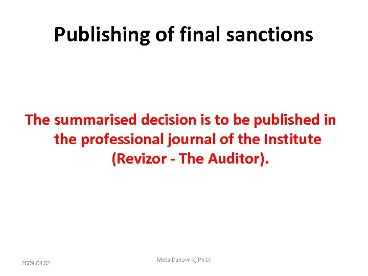 Publishing of final sanctions The summarised decision is to be published in the professional