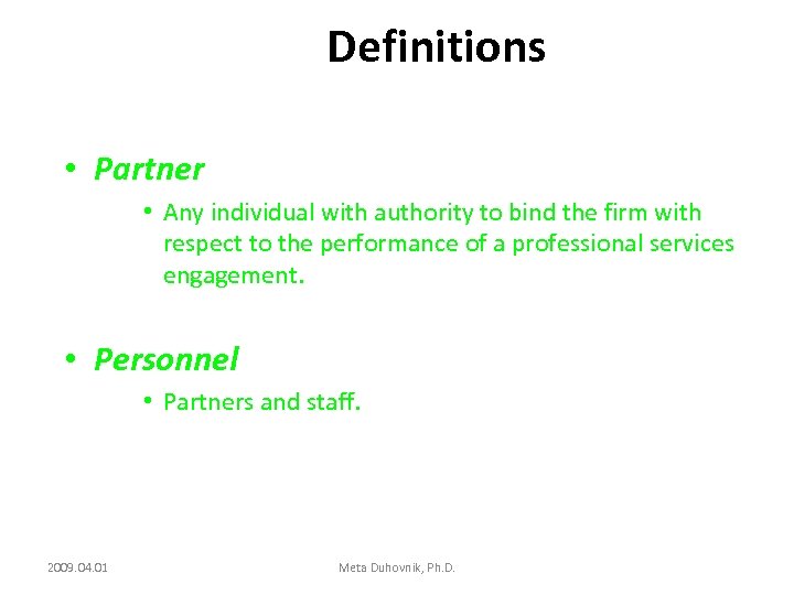 Definitions • Partner • Any individual with authority to bind the firm with respect