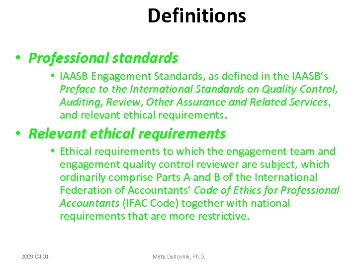 Definitions • Professional standards • IAASB Engagement Standards, as defined in the IAASB’s Preface