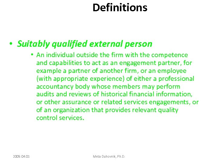 Definitions • Suitably qualified external person • An individual outside the firm with the