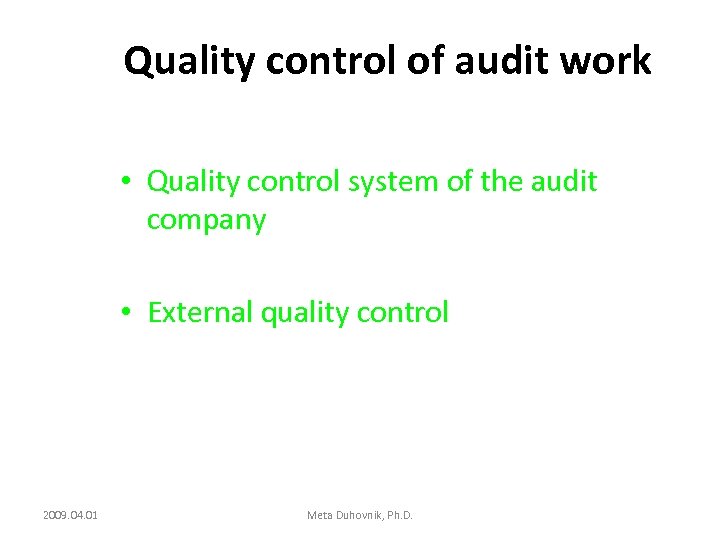 Quality control of audit work • Quality control system of the audit company •