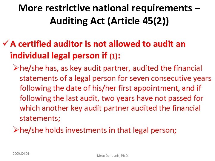 More restrictive national requirements – Auditing Act (Article 45(2)) ü A certified auditor is