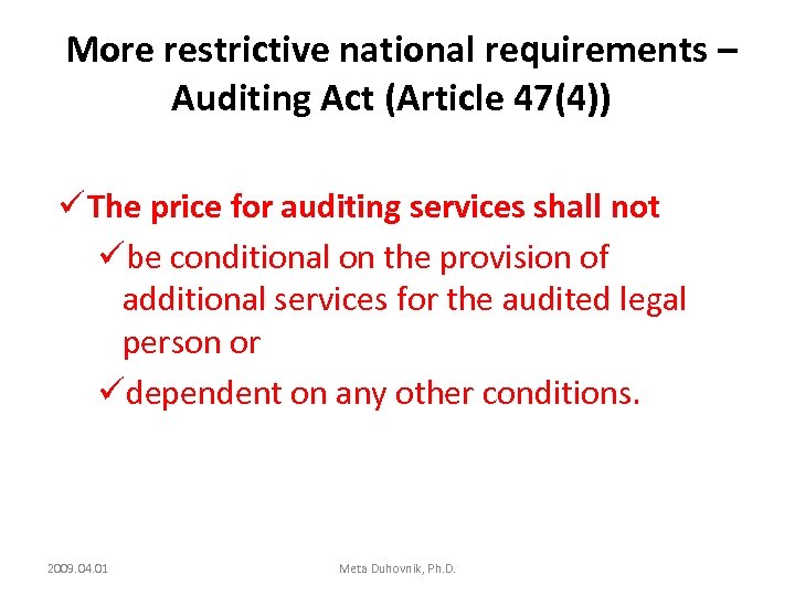 More restrictive national requirements – Auditing Act (Article 47(4)) ü The price for auditing