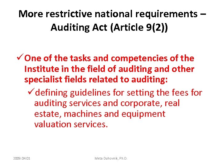 More restrictive national requirements – Auditing Act (Article 9(2)) ü One of the tasks