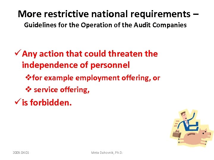 More restrictive national requirements – Guidelines for the Operation of the Audit Companies ü