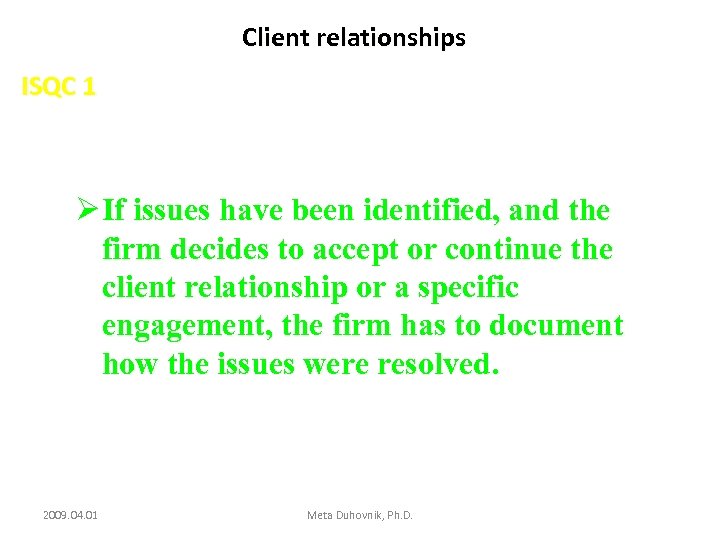 Client relationships ISQC 1 Ø If issues have been identified, and the firm decides