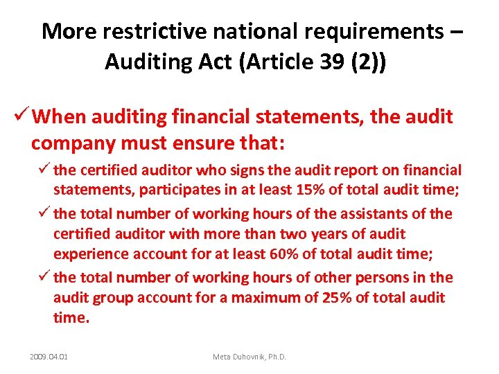 More restrictive national requirements – Auditing Act (Article 39 (2)) ü When auditing financial