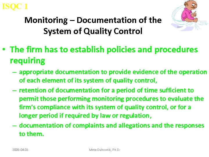 ISQC 1 Monitoring – Documentation of the System of Quality Control • The firm