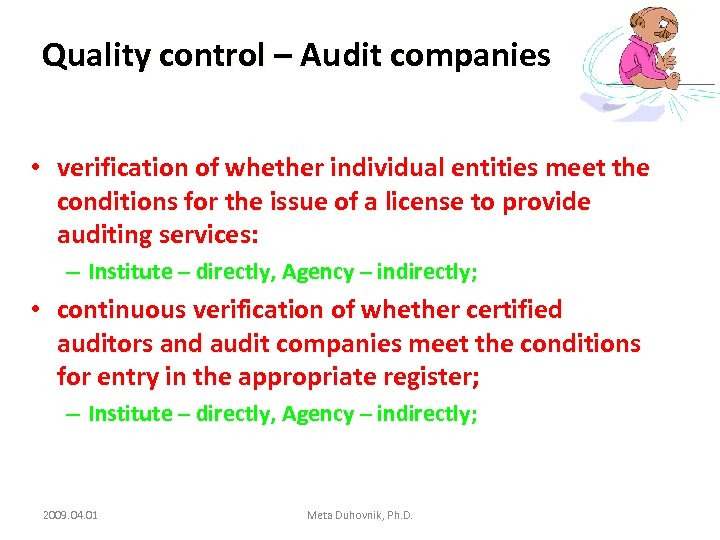 Quality control – Audit companies • verification of whether individual entities meet the conditions