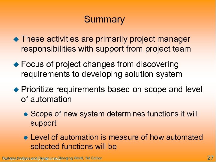 Summary u These activities are primarily project manager responsibilities with support from project team