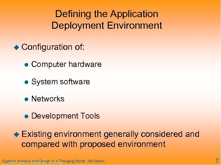 Defining the Application Deployment Environment u Configuration of: l Computer hardware l System software