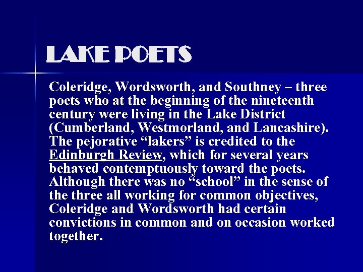 LAKE POETS Coleridge, Wordsworth, and Southney – three poets who at the beginning of