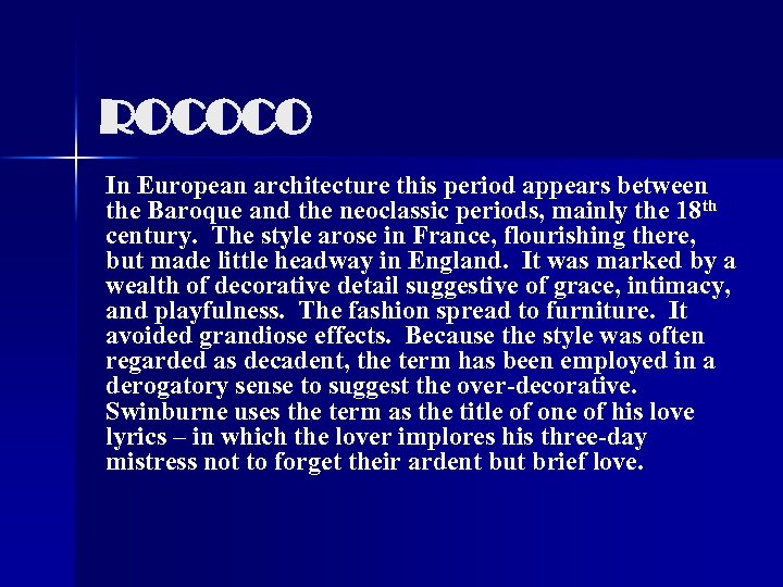 ROCOCO In European architecture this period appears between the Baroque and the neoclassic periods,