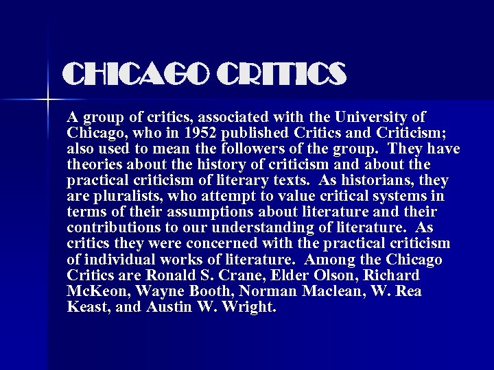 CHICAGO CRITICS A group of critics, associated with the University of Chicago, who in