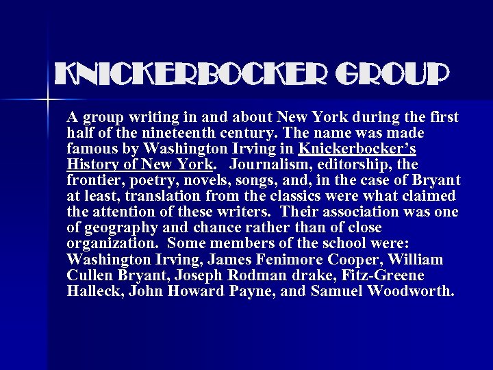 KNICKERBOCKER GROUP A group writing in and about New York during the first half