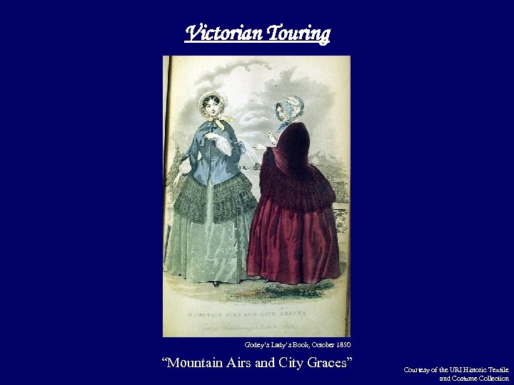 Victorian Touring Godey’s Lady’s Book, October 1850 “Mountain Airs and City Graces” Courtesy of