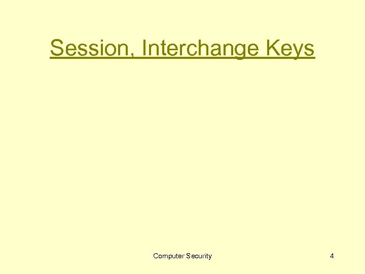 Session, Interchange Keys Computer Security 4 