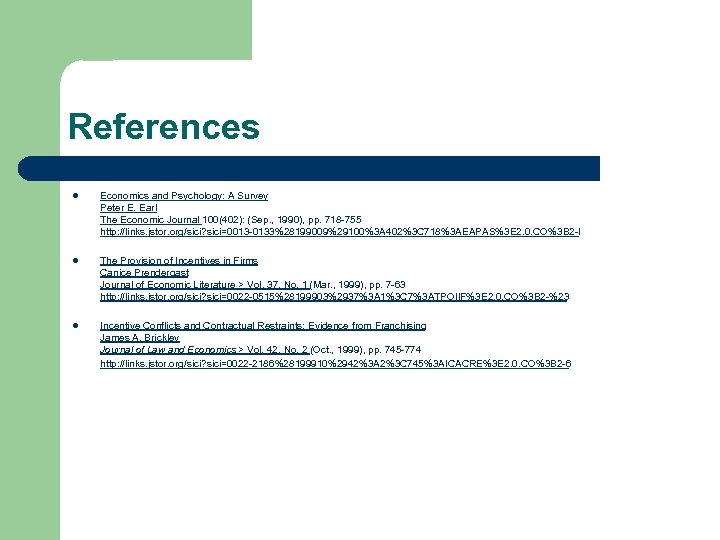 References l Economics and Psychology: A Survey Peter E. Earl The Economic Journal 100(402):