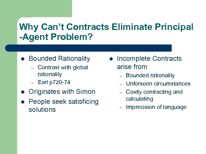 Why Can’t Contracts Eliminate Principal -Agent Problem? l Bounded Rationality – – l l