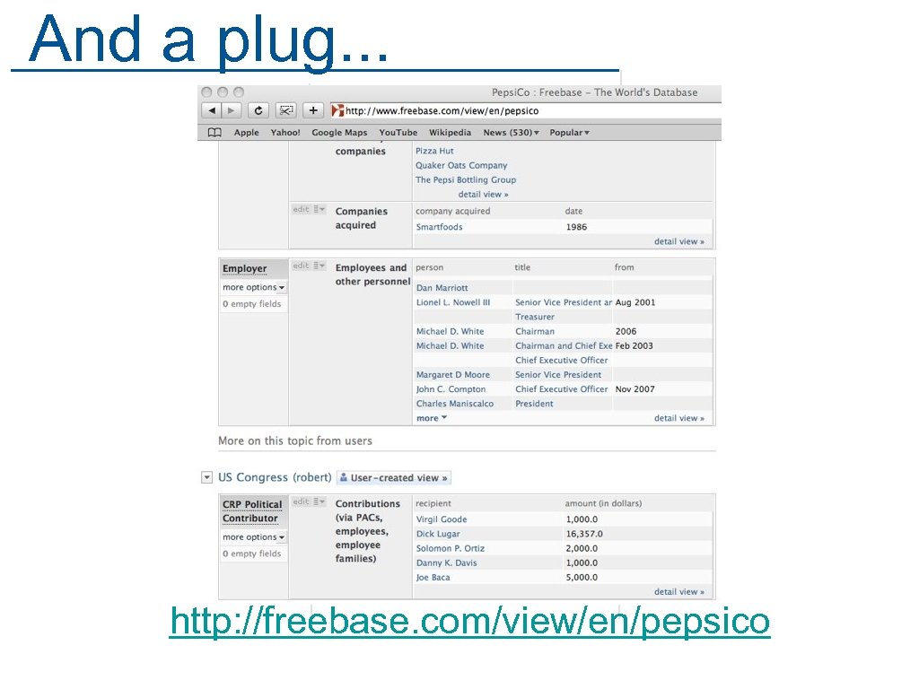 And a plug. . . http: //freebase. com/view/en/pepsico 