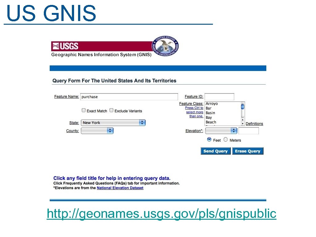 US GNIS http: //geonames. usgs. gov/pls/gnispublic 