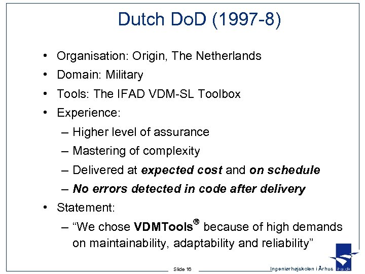 Dutch Do. D (1997 -8) • Organisation: Origin, The Netherlands • Domain: Military •