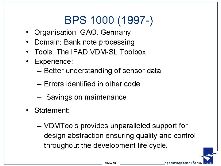 BPS 1000 (1997 -) • • Organisation: GAO, Germany Domain: Bank note processing Tools: