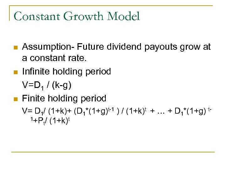 Constant Growth Model n n n Assumption- Future dividend payouts grow at a constant