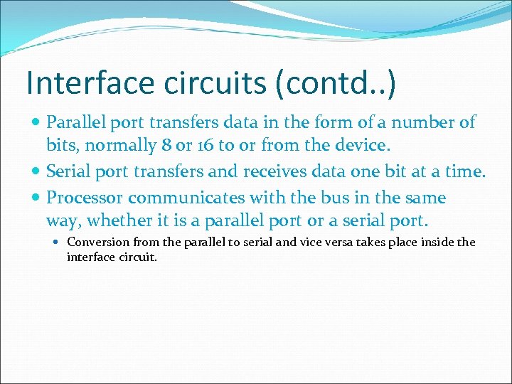 Interface circuits (contd. . ) Parallel port transfers data in the form of a