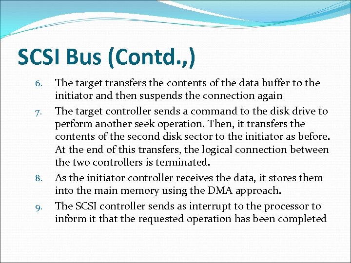 SCSI Bus (Contd. , ) 6. 7. 8. 9. The target transfers the contents