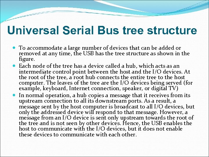 Universal Serial Bus tree structure To accommodate a large number of devices that can