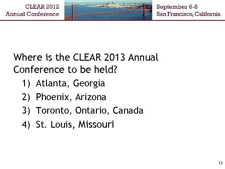 Where is the CLEAR 2013 Annual Conference to be held? 1) Atlanta, Georgia 2)