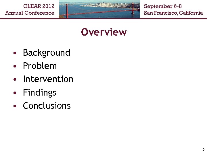 Overview • • • Background Problem Intervention Findings Conclusions 2 