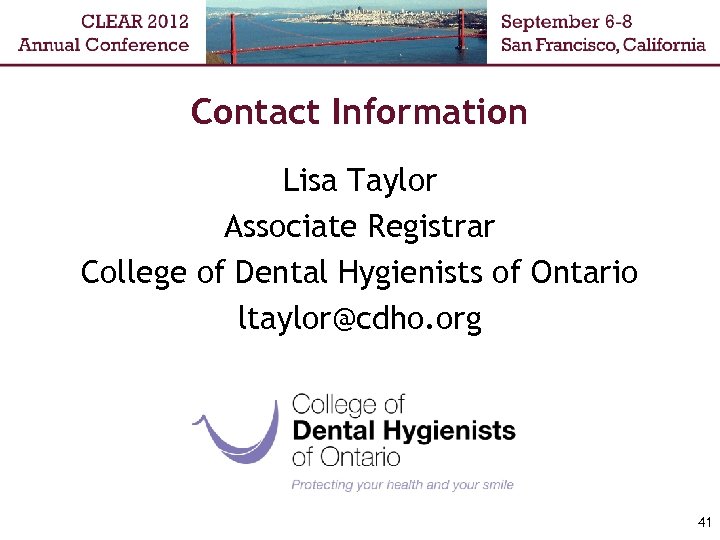 Contact Information Lisa Taylor Associate Registrar College of Dental Hygienists of Ontario ltaylor@cdho. org