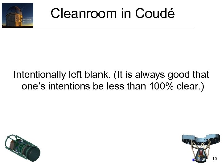 Cleanroom in Coudé Intentionally left blank. (It is always good that one’s intentions be