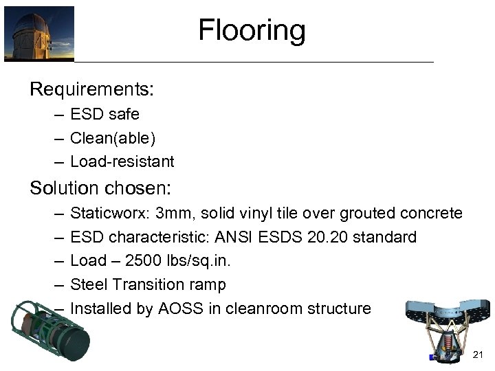 Flooring Requirements: – ESD safe – Clean(able) – Load-resistant Solution chosen: – – –