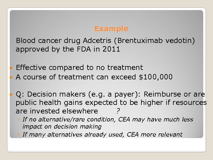 Example Blood cancer drug Adcetris (Brentuximab vedotin) approved by the FDA in 2011 Effective