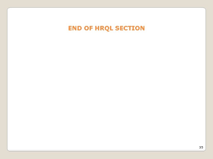 END OF HRQL SECTION 35 