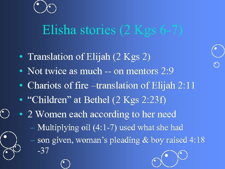 Elisha stories (2 Kgs 6 -7) • • • Translation of Elijah (2 Kgs