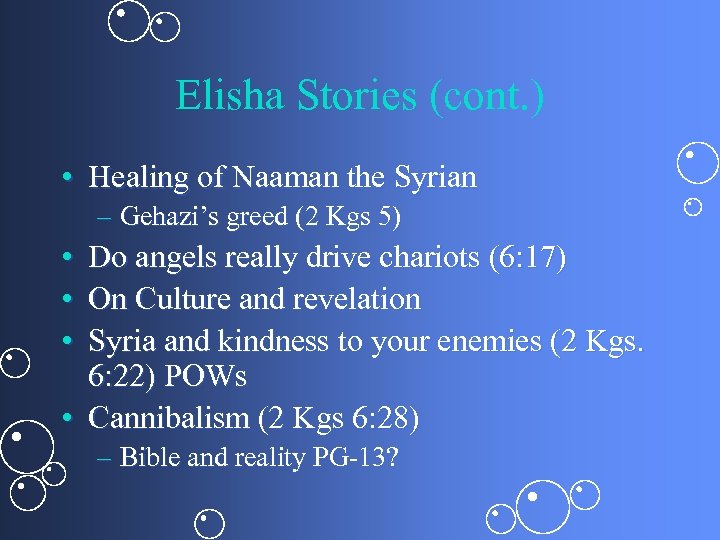 Elisha Stories (cont. ) • Healing of Naaman the Syrian – Gehazi’s greed (2