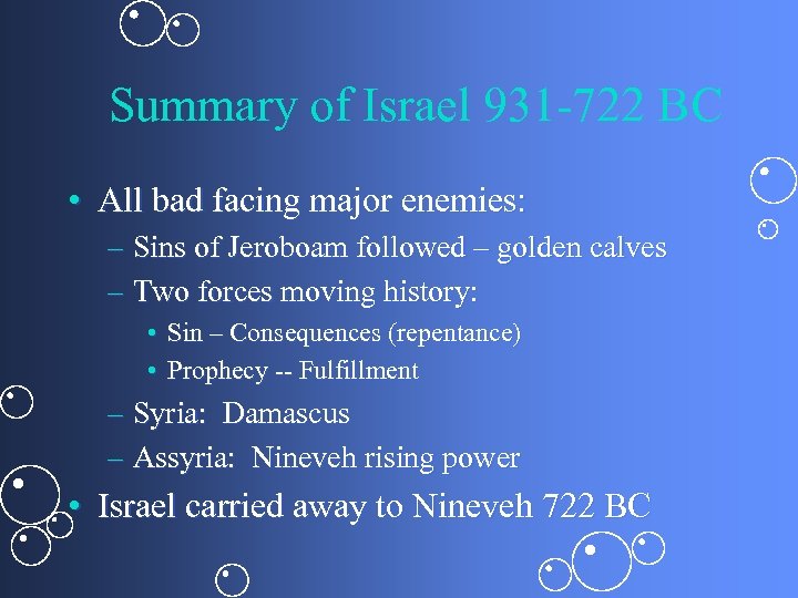 Summary of Israel 931 -722 BC • All bad facing major enemies: – Sins