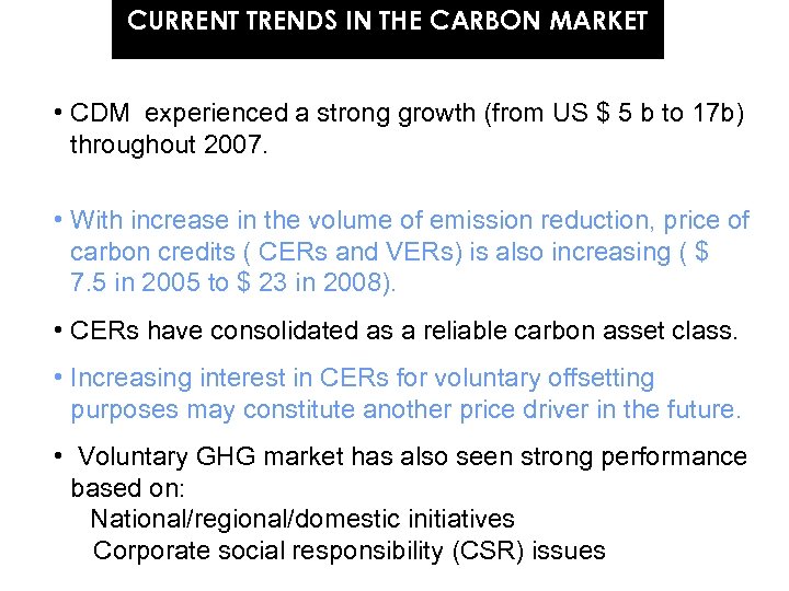 CURRENT TRENDS IN THE CARBON MARKET • CDM experienced a strong growth (from US