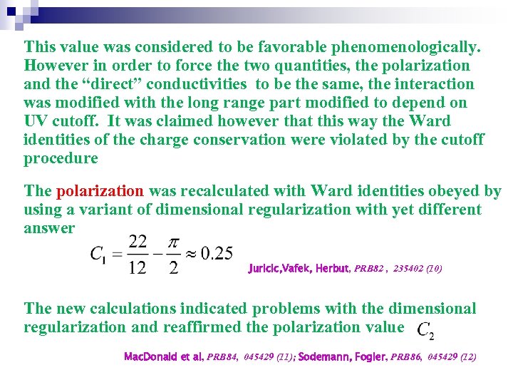 This value was considered to be favorable phenomenologically. However in order to force the
