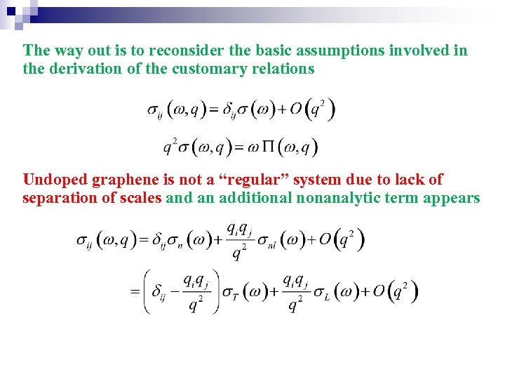 The way out is to reconsider the basic assumptions involved in the derivation of